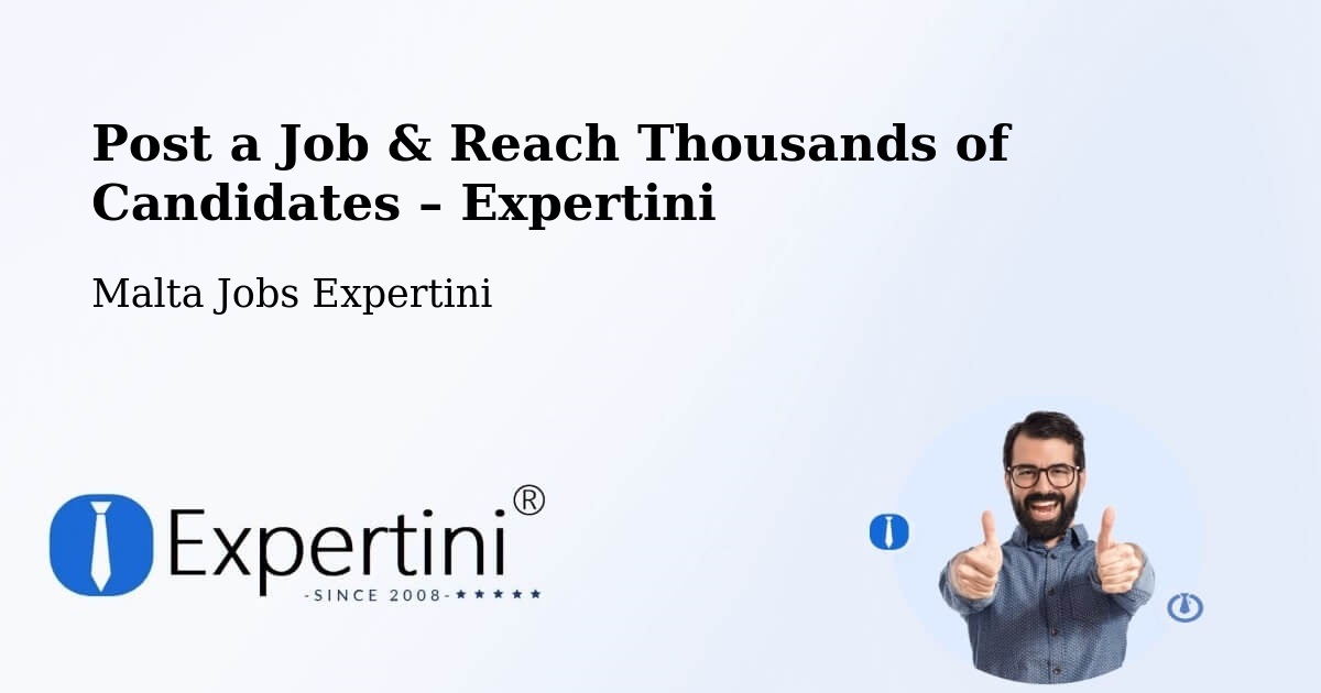 Post a Job in Xagħra – Hire the Right Talent - Xagħra, Malta Jobs Expertini
