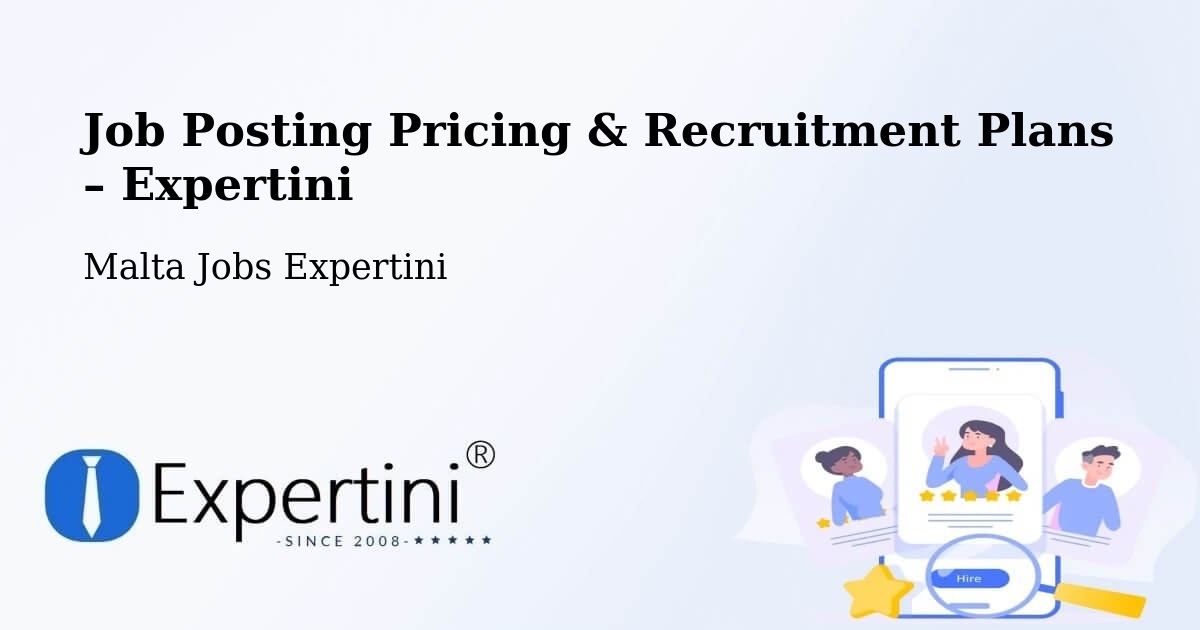 Job Posting Pricing & Recruitment Plans – Xagħra - Xagħra, Malta Jobs Expertini