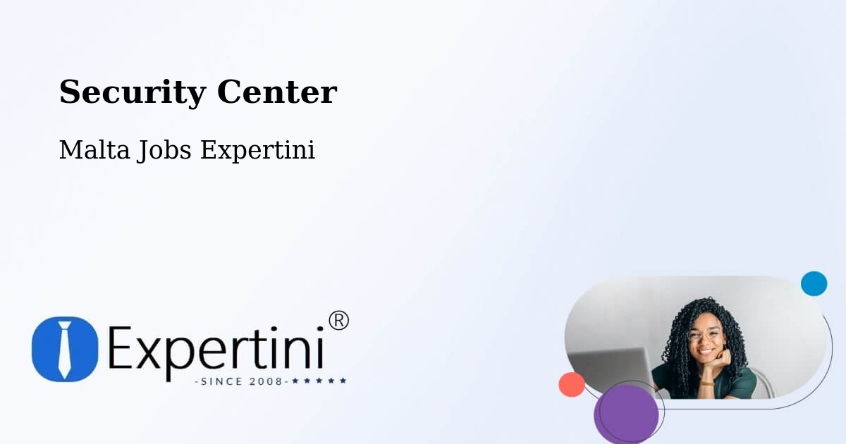 Security & Compliance – Xagħra - Malta Jobs Expertini